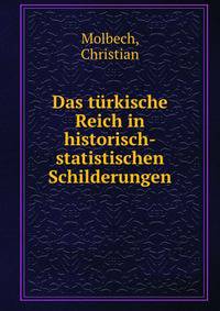 Das turkische Reich in historisch-statistischen Schilderungen