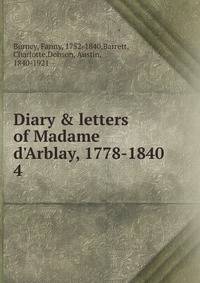 Diary &amp; letters of Madame d'Arblay, 1778-1840