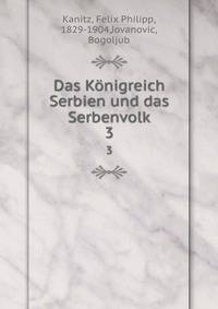 Das Knigreich Serbien und das Serbenvolk. 3