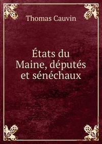 Etats du Maine, deputes et senechaux