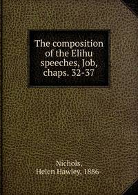 The composition of the Elihu speeches, Job, chaps. 32-37