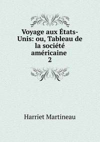 Voyage aux Etats-Unis: ou, Tableau de la societe americaine .