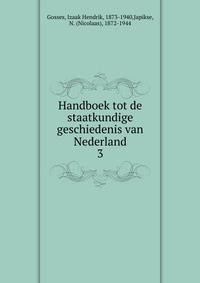 Handboek tot de staatkundige geschiedenis van Nederland. 3