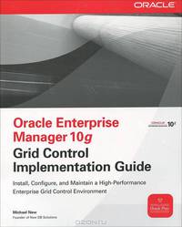 Oracle Enterprise Manager 10g Grid Control Implementation Guide