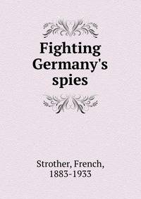 Fighting Germany's spies