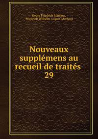 Nouveaux supplmens au recueil de traits .. 29