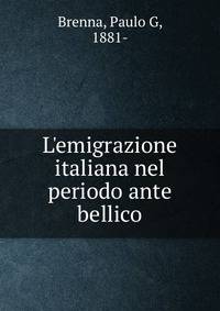 L'emigrazione italiana nel periodo ante bellico