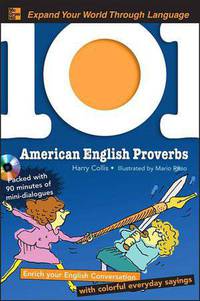 101 American English Proverbs: Enrich Your English Conversation with Colorful Everyday Sayings