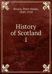 History of Scotland. 1