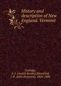History and description of New England. Vermont