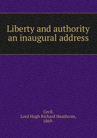 Liberty and authority an inaugural address
