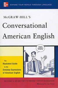 McGraw-Hill's Conversational American English: The Illustrated Guide to Everyday Expressions of American English