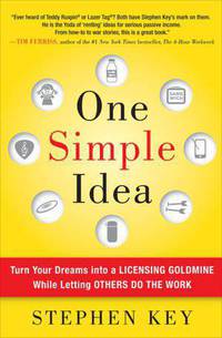 One Simple Idea: Turn Your Dreams into a Licensing Goldmine While Letting Others Do the Work