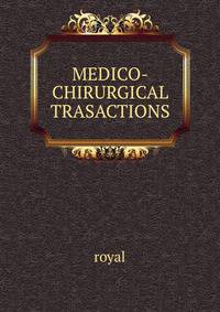 MEDICO-CHIRURGICAL TRASACTIONS