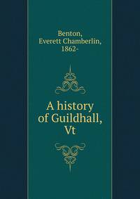 A history of Guildhall, Vt
