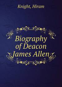 Biography of Deacon James Allen