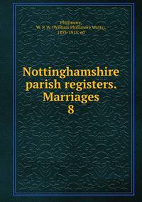 Nottinghamshire parish registers. Marriages. 8
