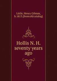 Hollis N. H. seventy years ago