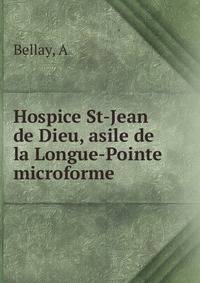 Hospice St-Jean de Dieu, asile de la Longue-Pointe microforme