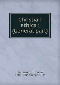 Christian ethics : (General part)