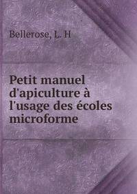 Petit manuel d'apiculture ? l'usage des ?coles microforme