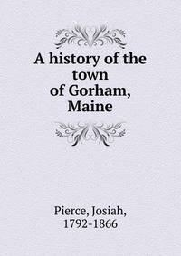 A history of the town of Gorham, Maine