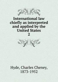 International law chiefly as interpreted and applied by the United States. 2