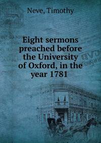 Eight sermons preached before the University of Oxford, in the year 1781