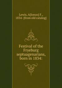 Festival of the Fryeburg septuagenarians, born in 1834: