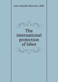 The international protection of labor