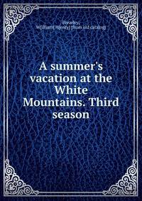 A summer's vacation at the White Mountains. Third season