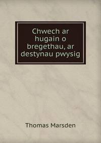 Chwech ar hugain o bregethau, ar destynau pwysig