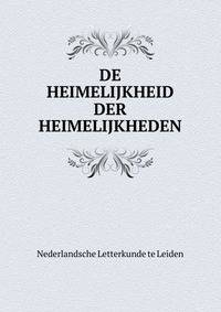 DE HEIMELIJKHEID DER HEIMELIJKHEDEN