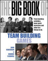 The Big Book of Team Building: Quick, Fun Activities for Building Morale, Communication and Team Spirit (UK Edition)