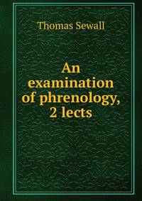 An examination of phrenology. In Two lectures