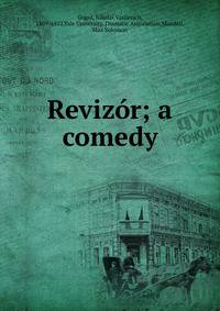 Revizor; a comedy