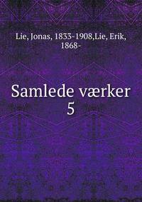Samlede vrker. 5