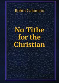 No Tithe for the Christian
