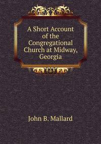 A Short Account of the Congregational Church at Midway, Georgia