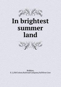 In brightest summer land