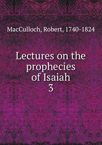 Lectures on the prophecies of Isaiah. 3