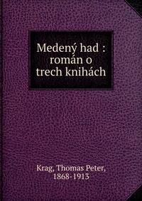 Medeny had : roman o trech knihach