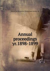 Annual proceedings. yr.1898-1899