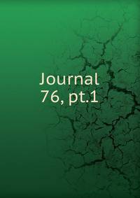 Journal. 76, pt.1