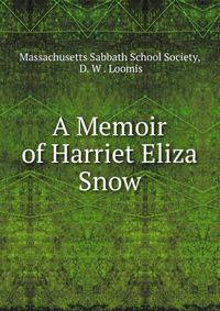 A Memoir of Harriet Eliza Snow