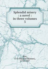 Splendid misery : a novel : in three volumes. 3
