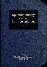 Splendid misery : a novel : in three volumes. 2