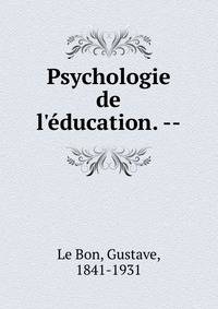 Psychologie de l'?ducation. --