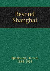 Beyond Shanghai