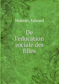De l'education sociale des filles
